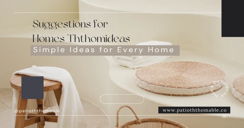 suggestions for homes ththomideas